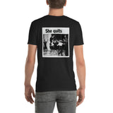 She Quits Shirt